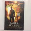 Indiana Jones and The kingdom of the Crystal Skull - James Rollins