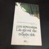 Lão Già Mê Đọc Truyện Tình - Luis Sepulveda