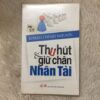 Thu Hút Và Giữ Chân Nhân Tài - Roberta Chinsky Matuson