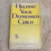 Helping Your Depressed Child - Lawrence L. Kerns