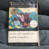 We are all completely beside ourselves - Karen Joy Fowler